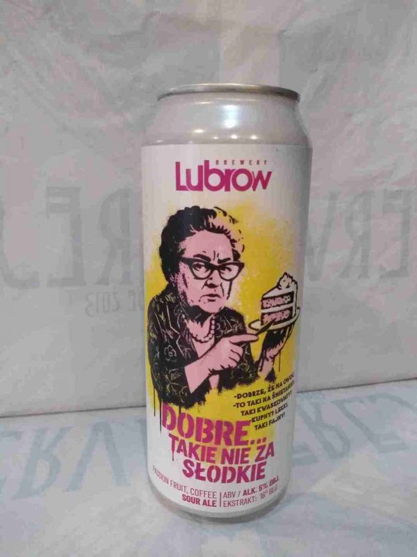LUBROW DOBRE... TAKIE NIE ZA SLODKIE